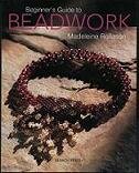 Beginner's Guide to Beadwork, Madeline Rollason